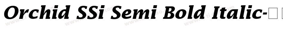 Orchid SSi Semi Bold Italic字体转换